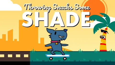 Throw Snacks some Shade